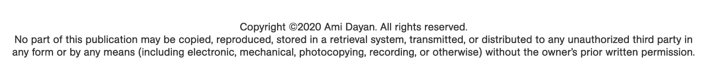 Copyright  2020 Ami Dayan  All rights reserved  No part of this publication may be copied, reproduced, stored in a re   
